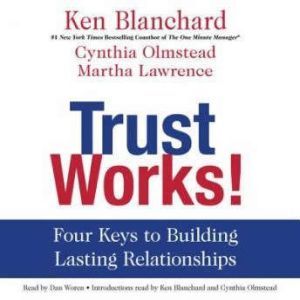 Trust Works!, Ken Blanchard