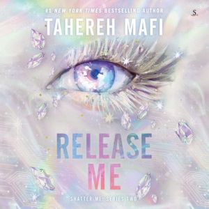 Release Me, Tahereh Mafi