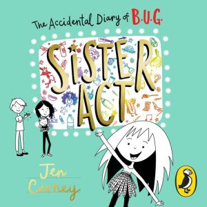 The Accidental Diary of B.U.G.: Sister Act