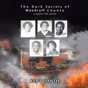 The Dark Secrets of Woodruff County, Kent Handy