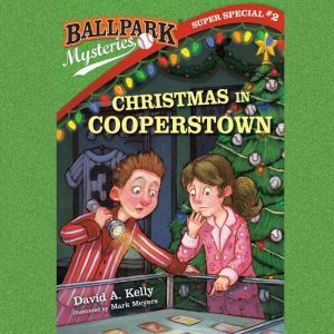 Ballpark Mysteries Super Special #2: Christmas in Cooperstown, David A. Kelly