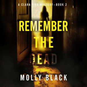 Remember The Dead (A Clara Pike FBI ThrillerBook Two): Digitally narrated using a synthesized voice