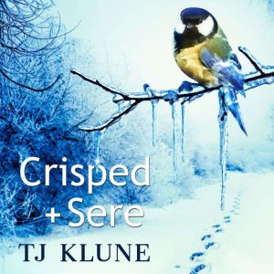 Crisped Sere, TJ Klune