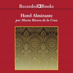 Hotel Almirante , Marta Rivera De La Cruz