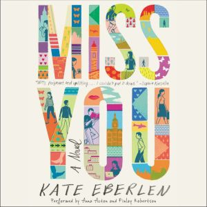 Miss You: A Novel