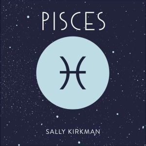 Pisces, Sally Kirkman