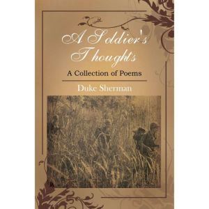 A Soldier's Thoughts: A Collection of Poems