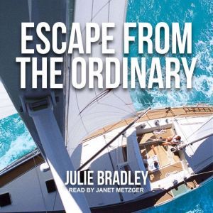 Escape from the Ordinary, Julie Bradley
