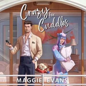 Crazy for Cuddles, Maggie Evans