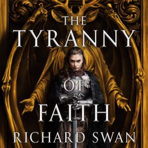 The Tyranny of Faith, Richard Swan
