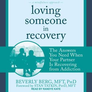 Loving Someone in Recovery, MFT Berg
