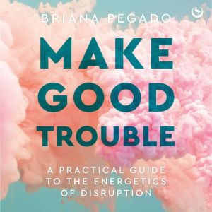 Make Good Trouble: A Practical Guide to the Energetics of Disruption