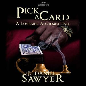 Pick a Card, J. Daniel Sawyer