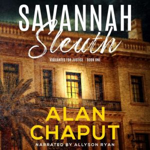 Savannah Sleuth, Alan Chaput