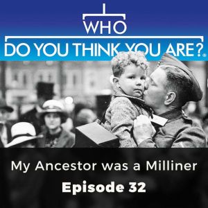 Who Do You Think You Are? My Ancestor..., Serena Dyer