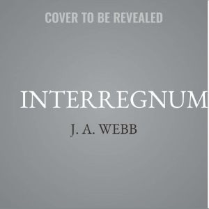 Interregnum, J. A. Webb