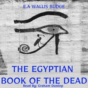 The Egyptian Book of the Dead, E.A Wallis Budge