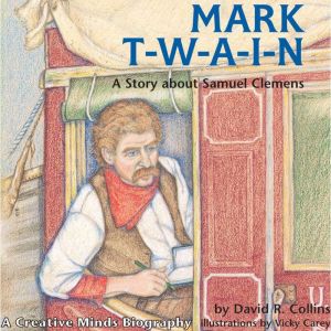 Mark T-W-A-I-N!: A Story About Samuel Clemens