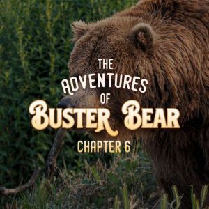 The Adventures of Buster Bear Chapte..., Thorton W. Burgess
