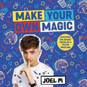 Make Your Own Magic, Joel M