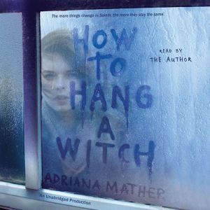 How to Hang a Witch, Adriana Mather