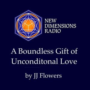 A Boundless Gift of Unconditional Lov..., JJ Flowers
