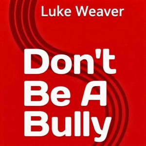 Dont Be A Bully, Luke Weaver