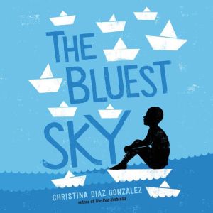The Bluest Sky, Christina Diaz Gonzalez