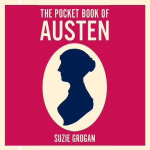 The Pocket Book of Austen, Suzie Grogan