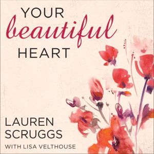 Your Beautiful Heart, Lauren Scruggs