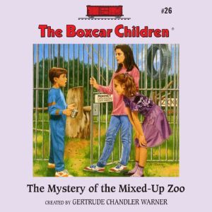 The Mystery of the MixedUp Zoo, Gertrude Chandler Warner