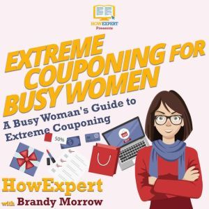 Extreme Couponing for Busy Women, HowExpert