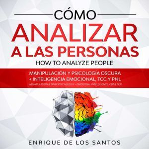 Como Analizar a las Personas How to ..., Enrique De Los Santos