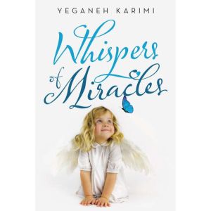 Whispers of Miracles, Yeganeh Karimi