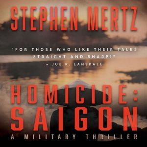 Homicide Saigon, Stephen Mertz