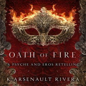 Oath of Fire, K Arsenault Rivera
