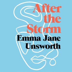 After the Storm, Emma Jane Unsworth