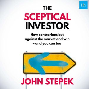 The Sceptical Investor, John Stepek
