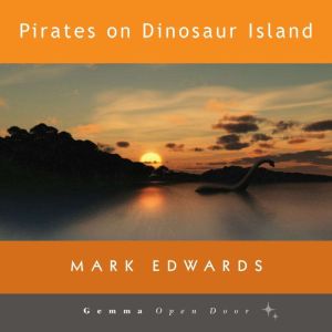 Pirates on Dinosaur Island, Mark Edwards