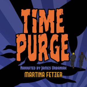 Time Purge, Martina Fetzer