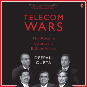Telecom Wars: The Race to Capture a Billion Voices: The Race to Capture a Billion Voices