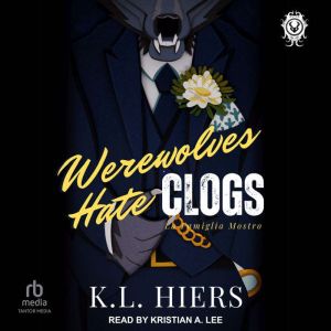 Werewolves Hate Clogs, K. L. Hiers