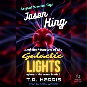 Jason King and the Mystery of the Gal..., T.R. Harris
