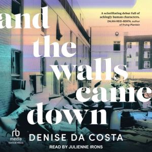 And the Walls Came Down, Denise Da Costa