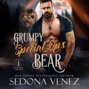 Grumpy Special Ops Bear Episode 1, Sedona Venez