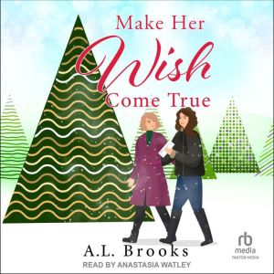 Make Her Wish Come True, A.L. Brooks