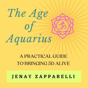 The Age of Aquarius, Jenay Zapparelli