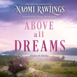 Above All Dreams, Naomi Rawlings