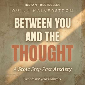 Between You and the Thought, Quinn Halverstrom