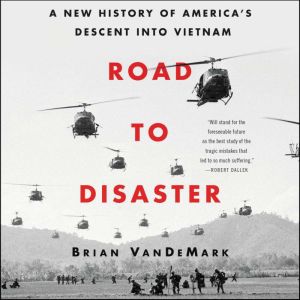 Road to Disaster, Brian VanDeMark